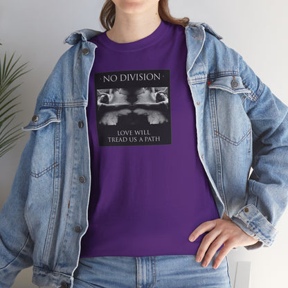 'NO DIVISION' LOVE WILL TREAD US A PATH Unisex Heavy Cotton Tee