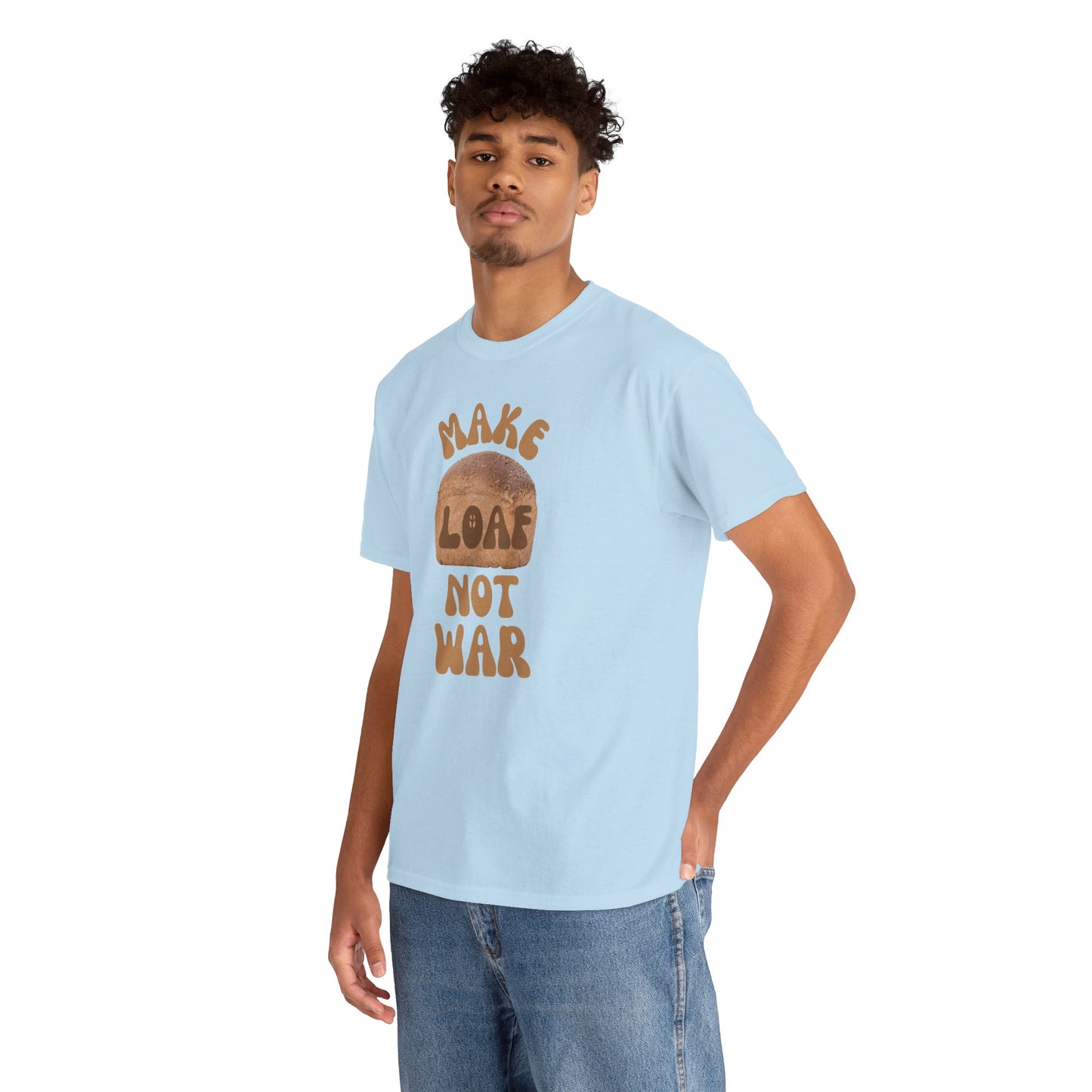 MAKE LOAF NOT WAR Unisex Heavy Cotton Tee