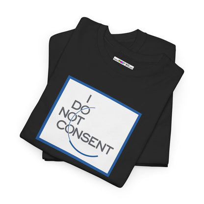 I DO NOT CONSENT Unisex Heavy Cotton Tee