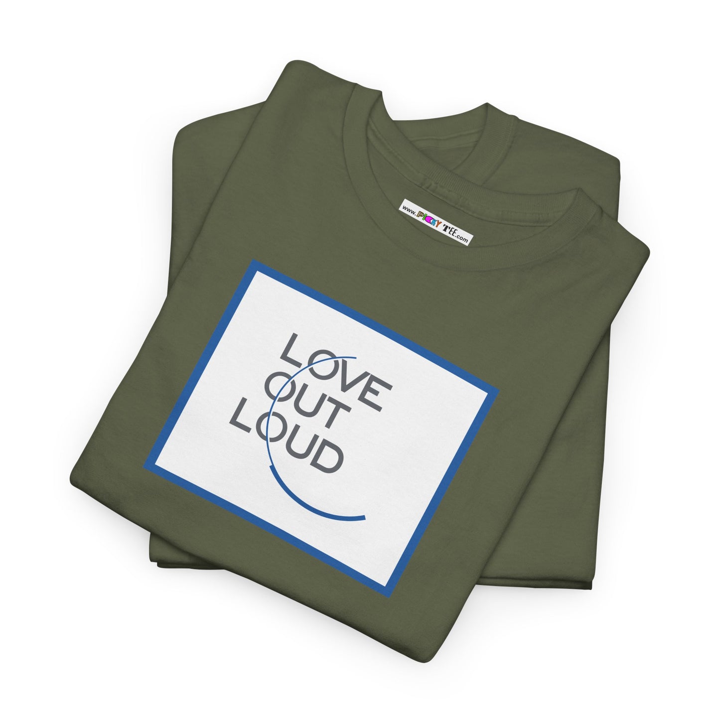 LOL- LOVE OUT LOUD Unisex Heavy Cotton Tee