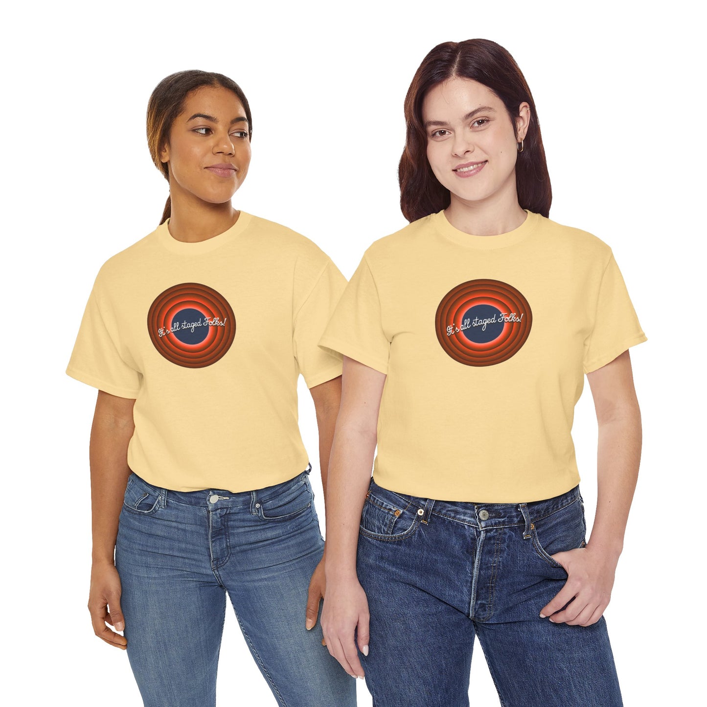 It's all staged Folks! Unisex Heavy Cotton Tee