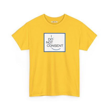 I DO NOT CONSENT Unisex Heavy Cotton Tee