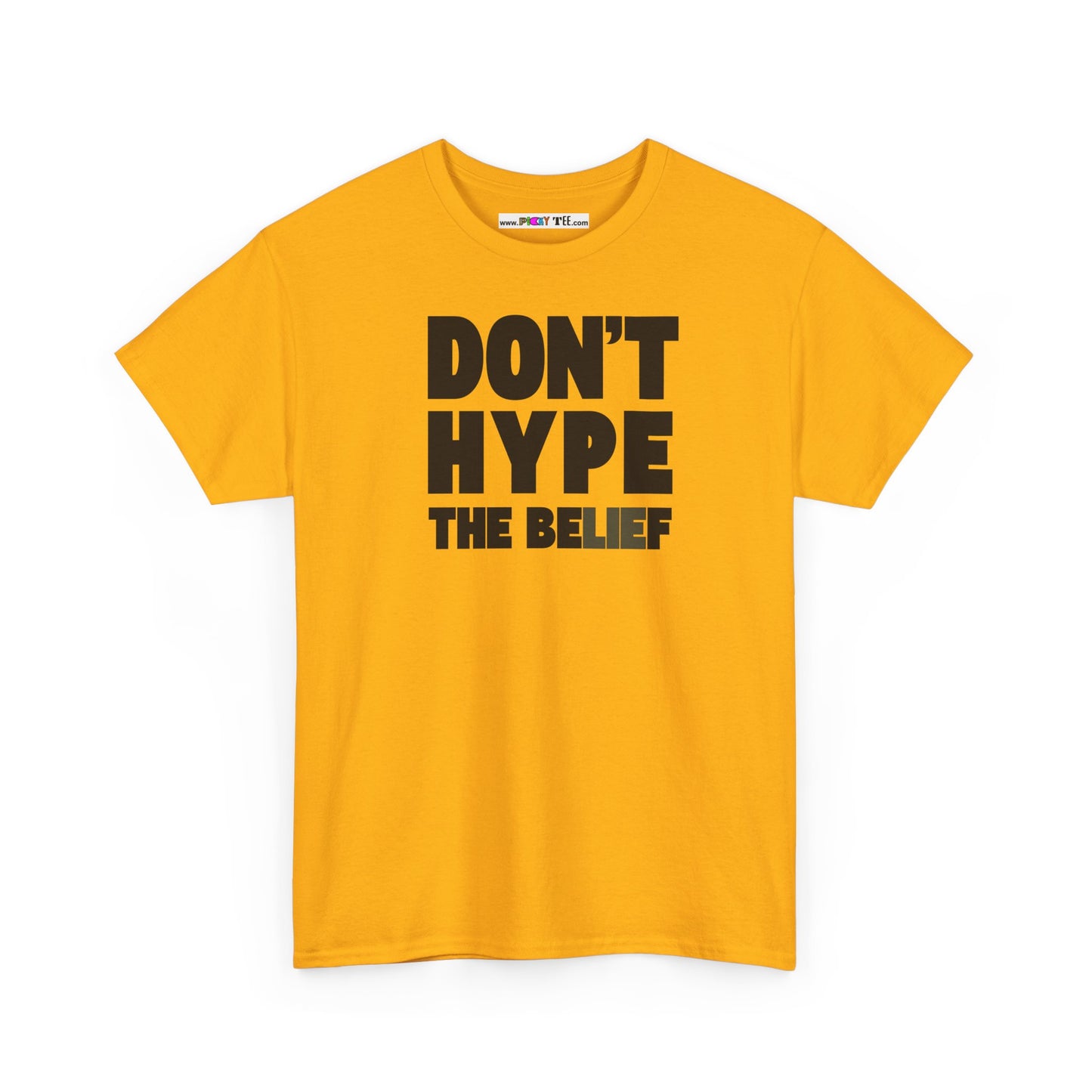 DON'T HYPE THE BELIEF Unisex Heavy Cotton Tee