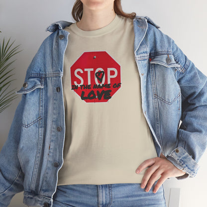 STOP in the name of love Unisex Heavy Cotton Tee