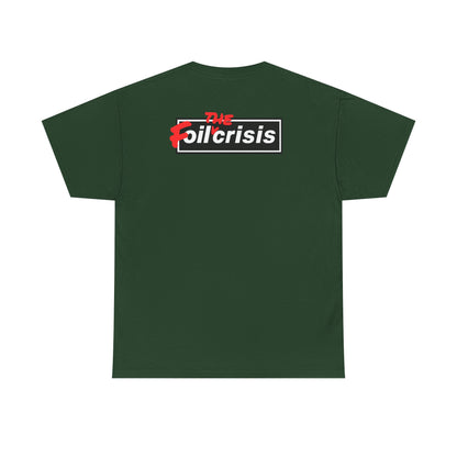 oil crisis/Foil THE crisis Unisex Heavy Cotton Tee