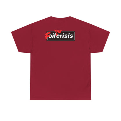 oil crisis/Foil THE crisis Unisex Heavy Cotton Tee
