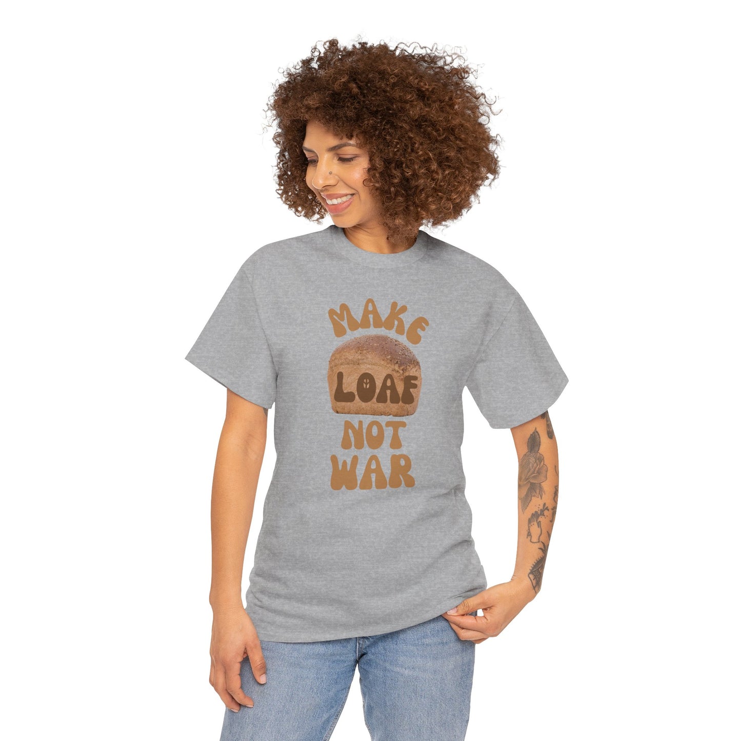 MAKE LOAF NOT WAR Unisex Heavy Cotton Tee