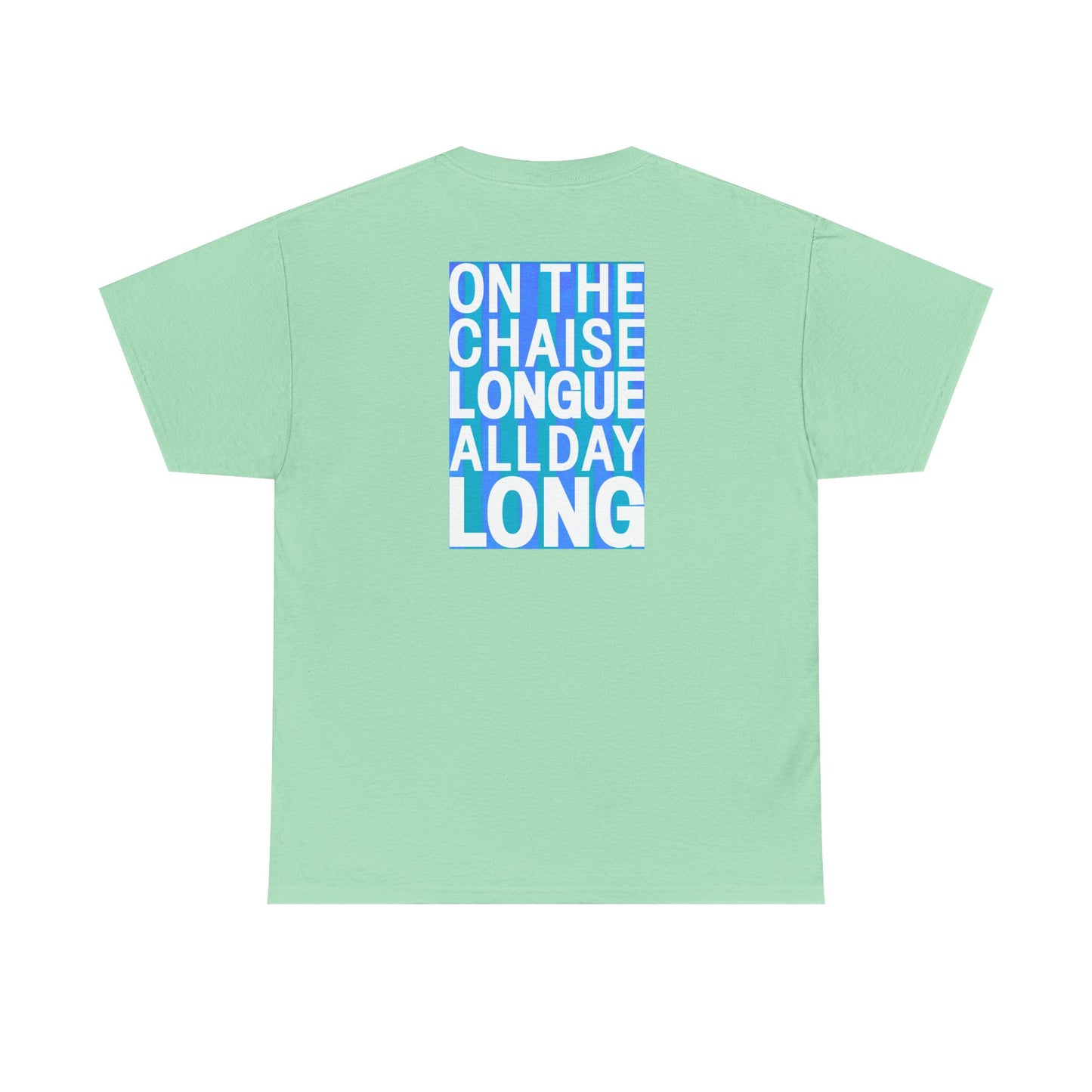 ON THE CHAISE LONGUE ALL DAY LONG Heavy Cotton Tee