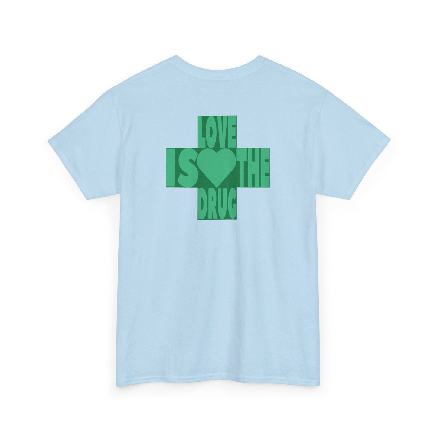 LOVE IS THE DRUG Unisex Heavy Cotton Tee