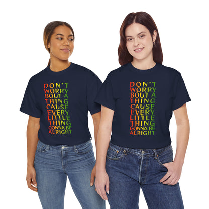 DON'T WORRY BOUT A THING CAUSE Unisex Heavy Cotton Tee
