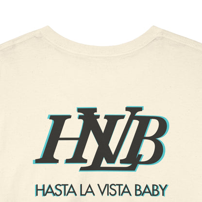 HASTA LA VISTA BABY Unisex Heavy Cotton Tee