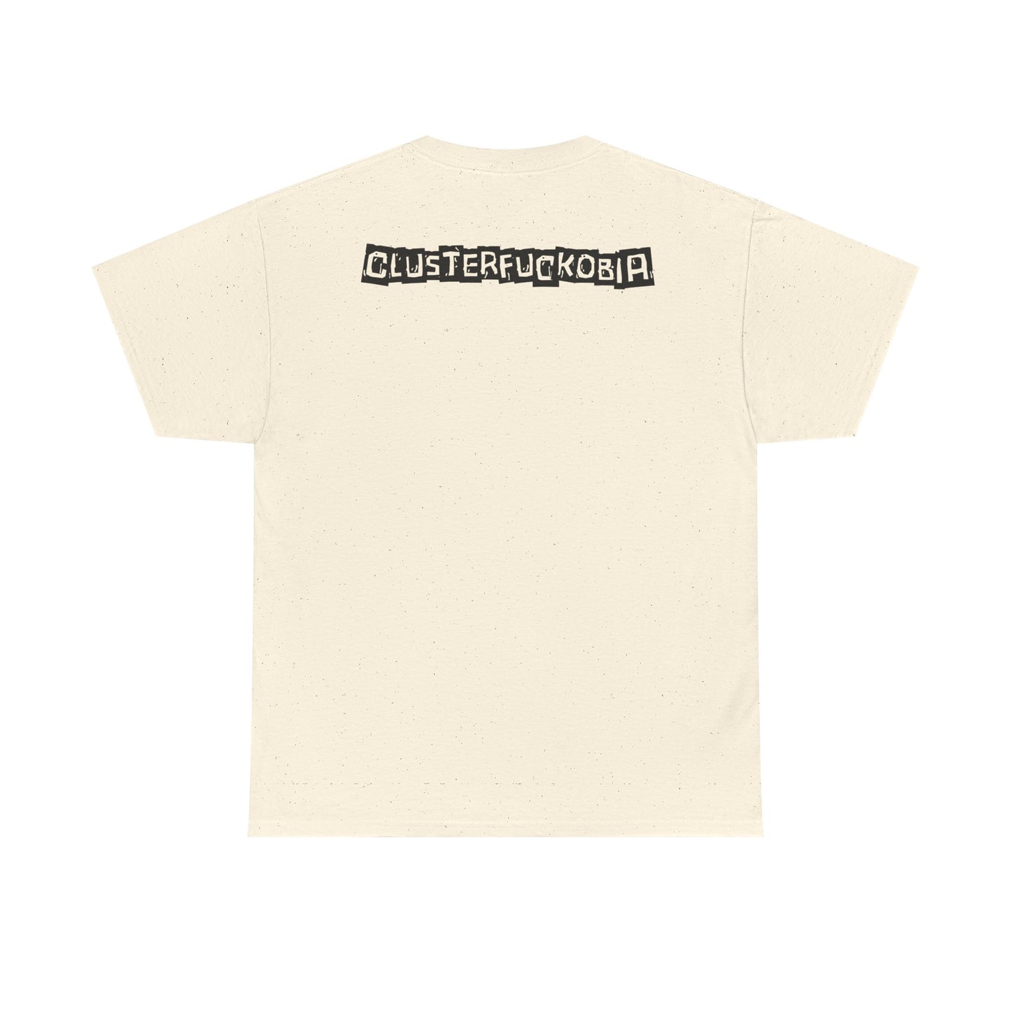 CLUSTERFUCKOBIA Unisex Heavy Cotton Tee