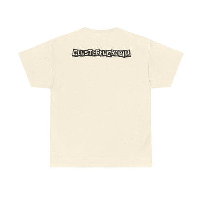 CLUSTERFUCKOBIA Unisex Heavy Cotton Tee