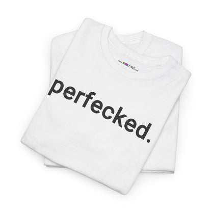 perfecked. Unisex Heavy Cotton Tee