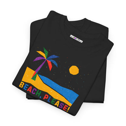 BEACH, PLEASE! Unisex Heavy Cotton Tee