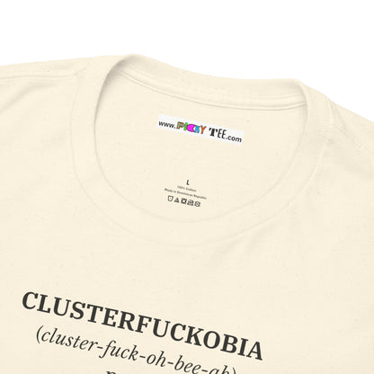 CLUSTERFUCKOBIA Unisex Heavy Cotton Tee