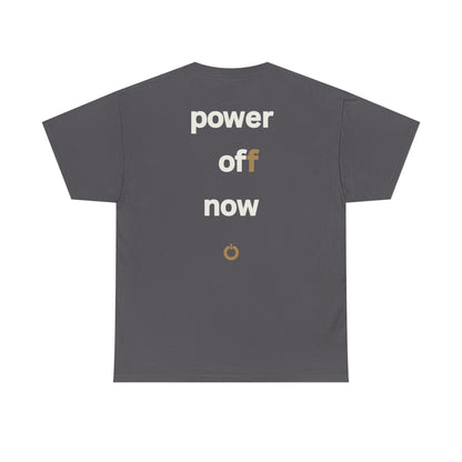 power off now Unisex Heavy Cotton Tee