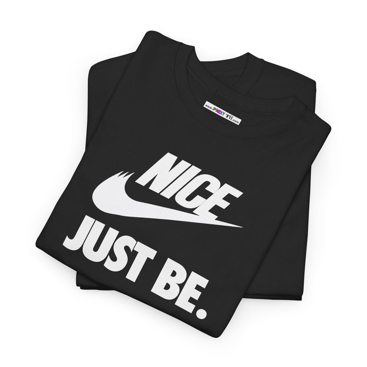 NICE... JUST BE. Unisex Heavy Cotton Tee