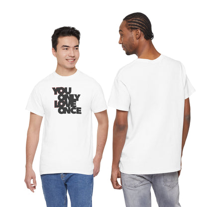 YOLO - YOU ONLY LOVE ONCE Unisex Heavy Cotton Tee