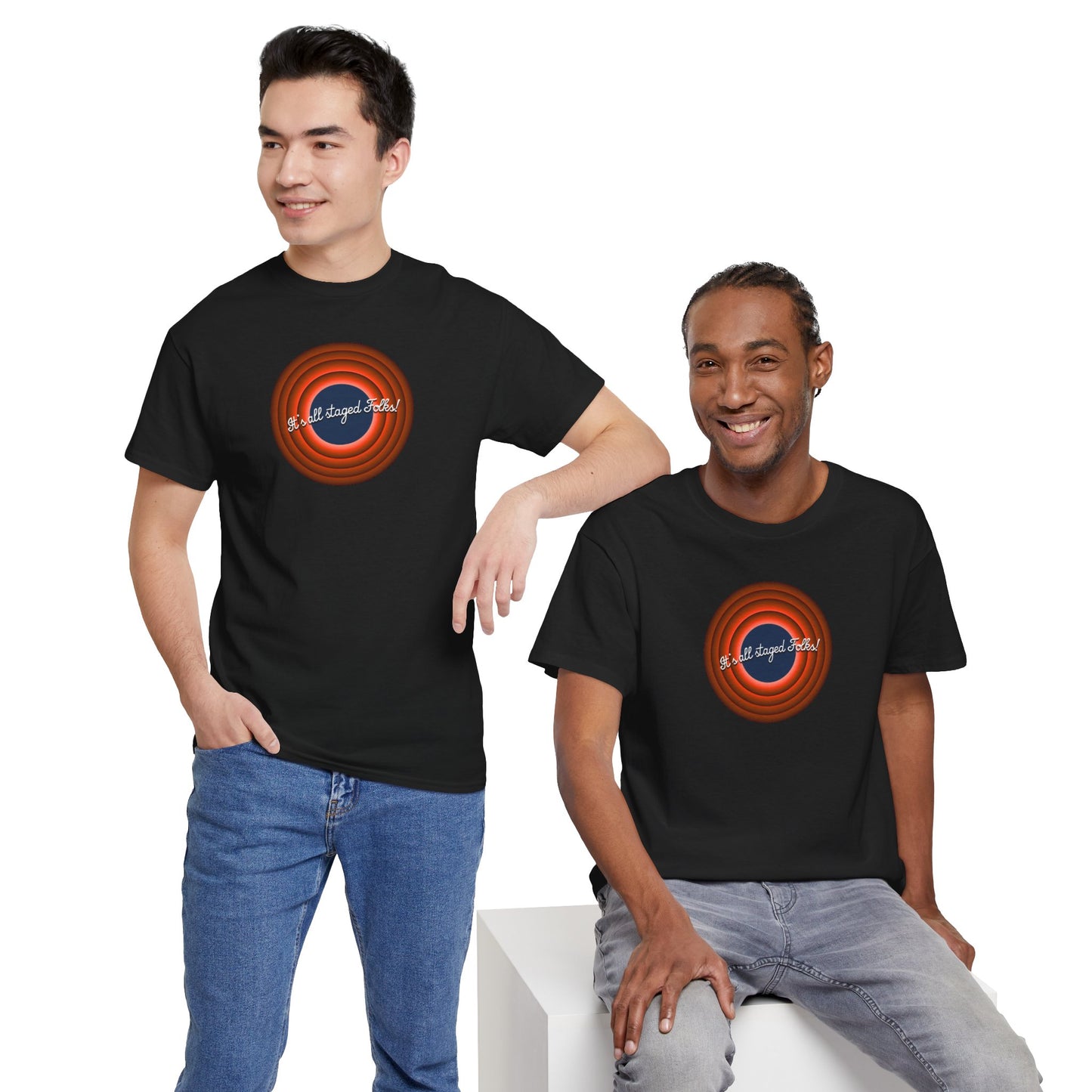 It's all staged Folks! Unisex Heavy Cotton Tee