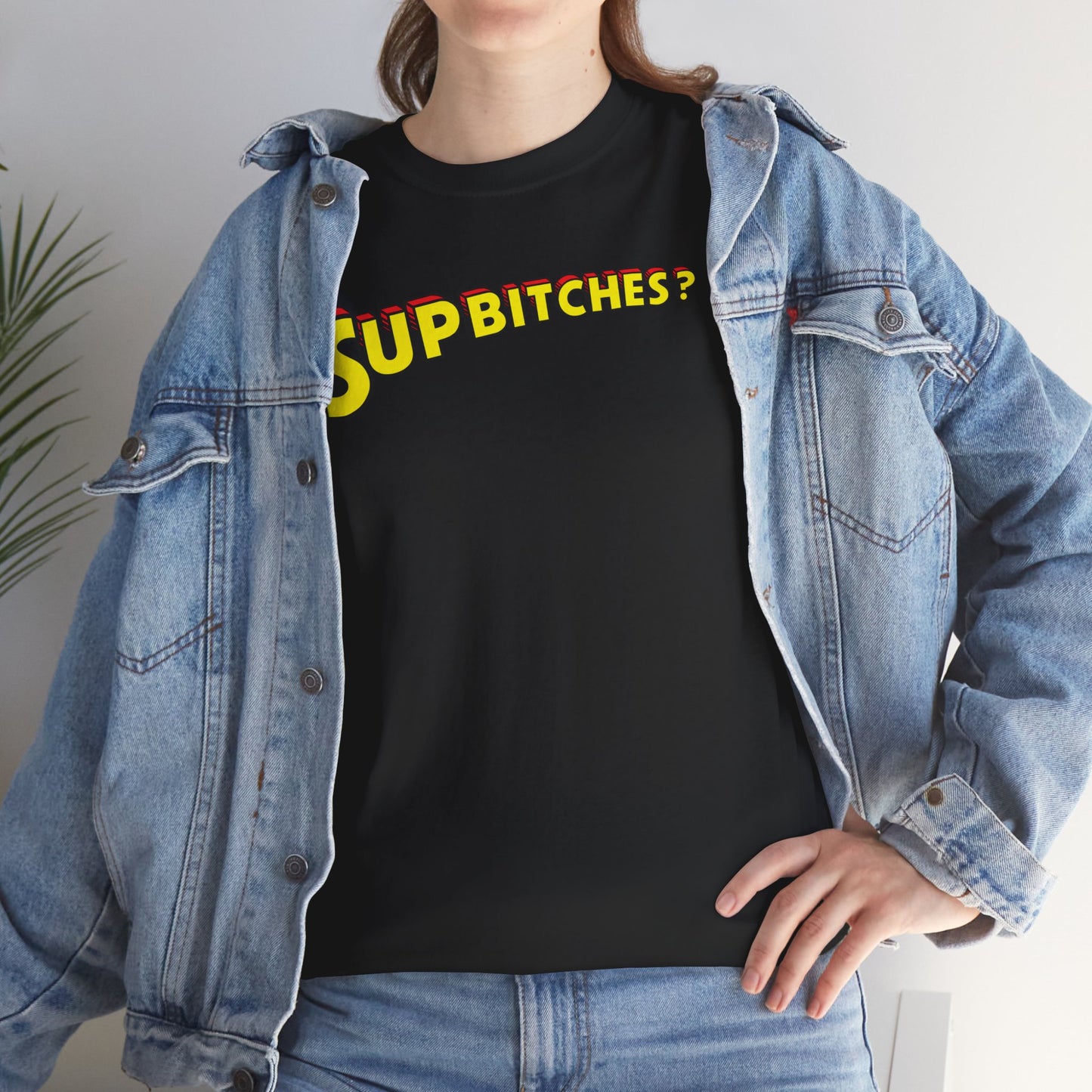 SUP BITCHES? Unisex Heavy Cotton Tee