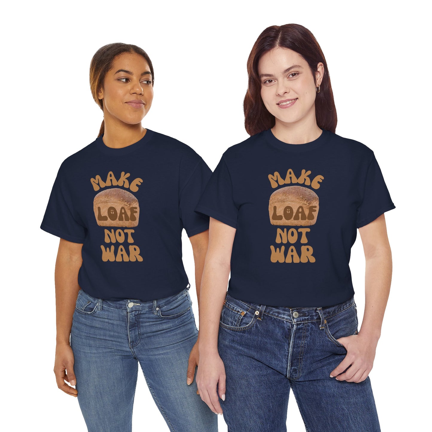 MAKE LOAF NOT WAR Unisex Heavy Cotton Tee