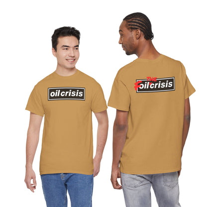 oil crisis/Foil THE crisis Unisex Heavy Cotton Tee