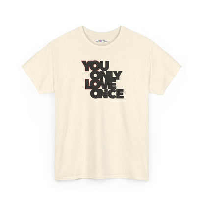 YOLO - YOU ONLY LOVE ONCE Unisex Heavy Cotton Tee