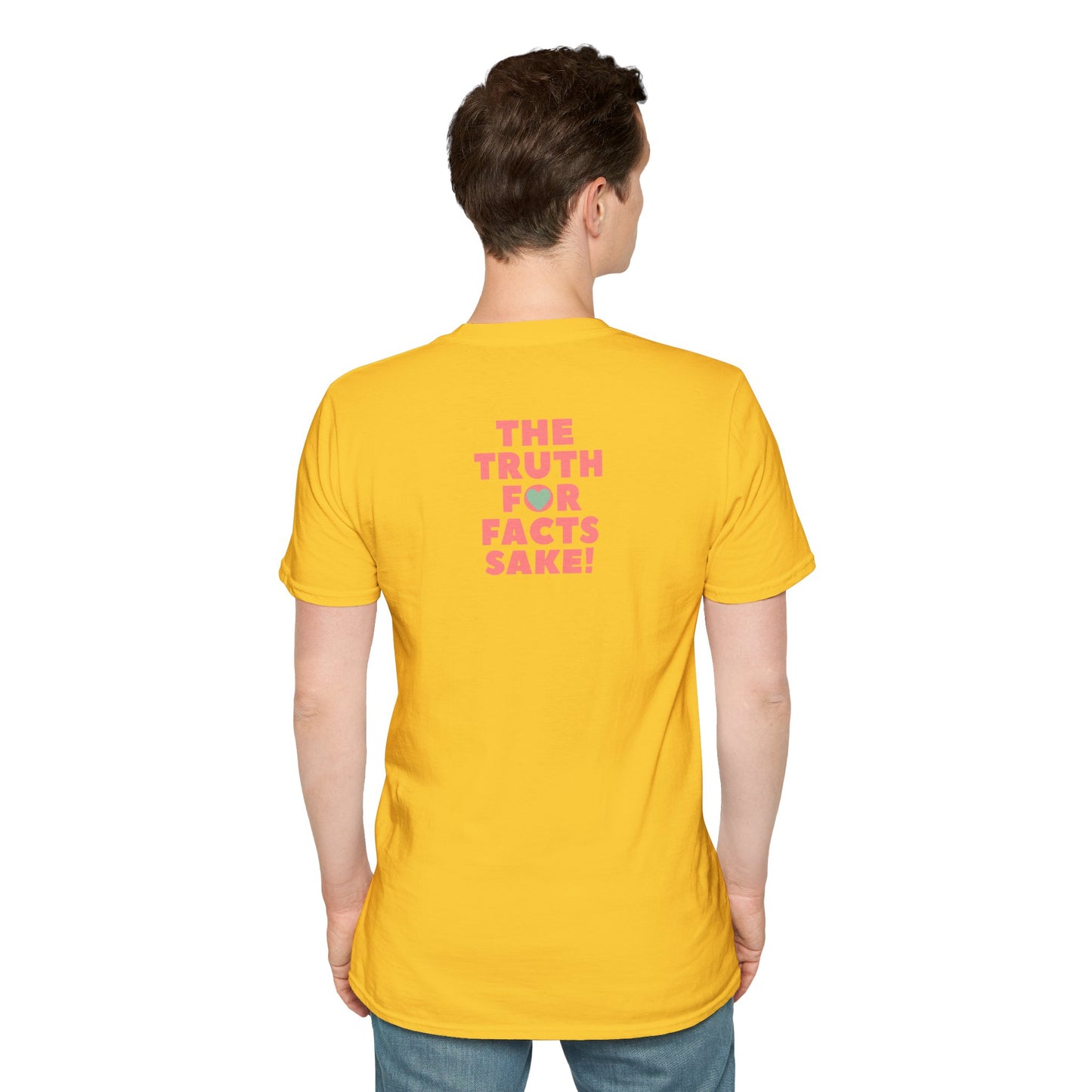 THE TRUTH FOR FACTS SAKE! Unisex Softstyle 100% Cotton T-Shirt