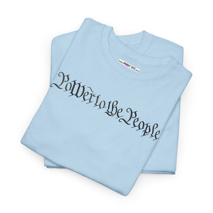 poWEr to THE PEOPLE Unisex Heavy Cotton Tee