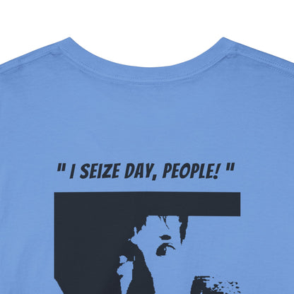 CARPE DIEM "I SEIZE DAY, PEOPLE" Unisex Heavy Cotton Tee