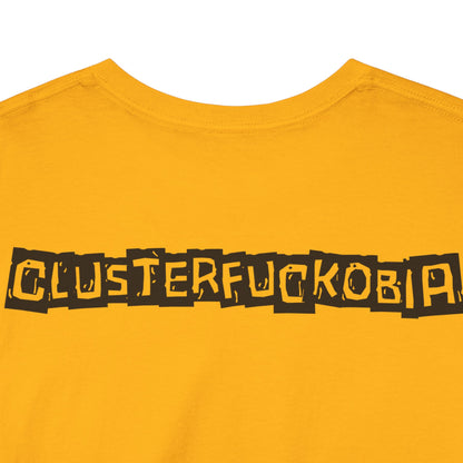 CLUSTERFUCKOBIA Unisex Heavy Cotton Tee