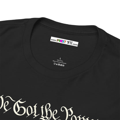 WE GOT THE POWER Unisex Heavy Cotton Tee