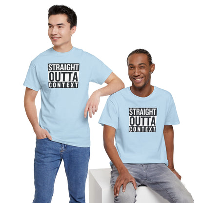 STRAIGHT OUTTA CONTEXT Unisex Heavy Cotton Tee