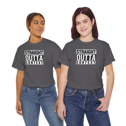 STRAIGHT OUTTA CONTEXT Unisex Heavy Cotton Tee