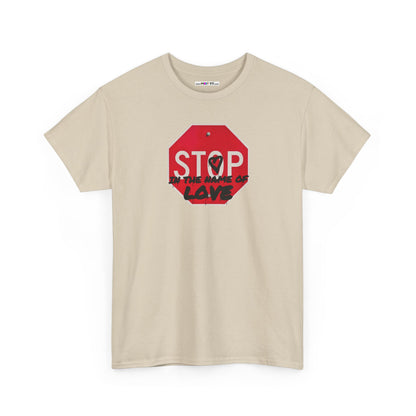 STOP in the name of love Unisex Heavy Cotton Tee