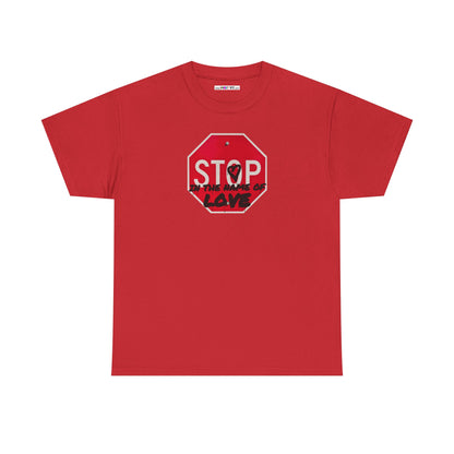 STOP in the name of love Unisex Heavy Cotton Tee