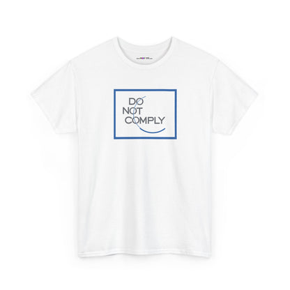 DO NOT COMPLY Unisex Heavy Cotton Tee