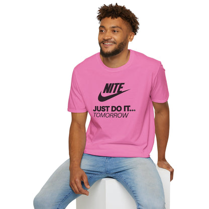 NITE....JUST DO IT....TOMORROW Unisex Softstyle 100% Cotton T-Shirt