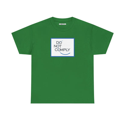 DO NOT COMPLY Unisex Heavy Cotton Tee