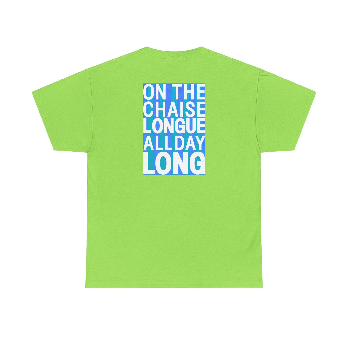 ON THE CHAISE LONGUE ALL DAY LONG Heavy Cotton Tee