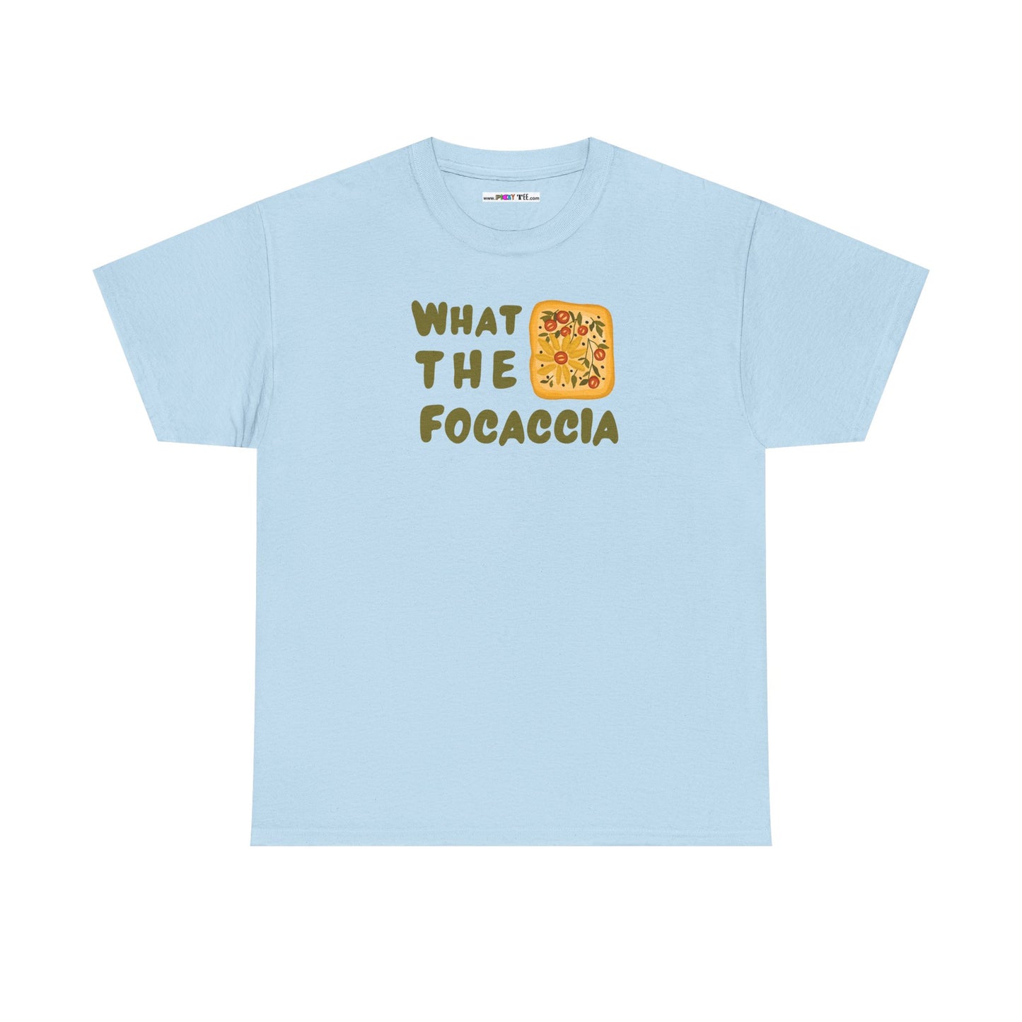 WHAT THE FOCACCIA Unisex Heavy Cotton Tee
