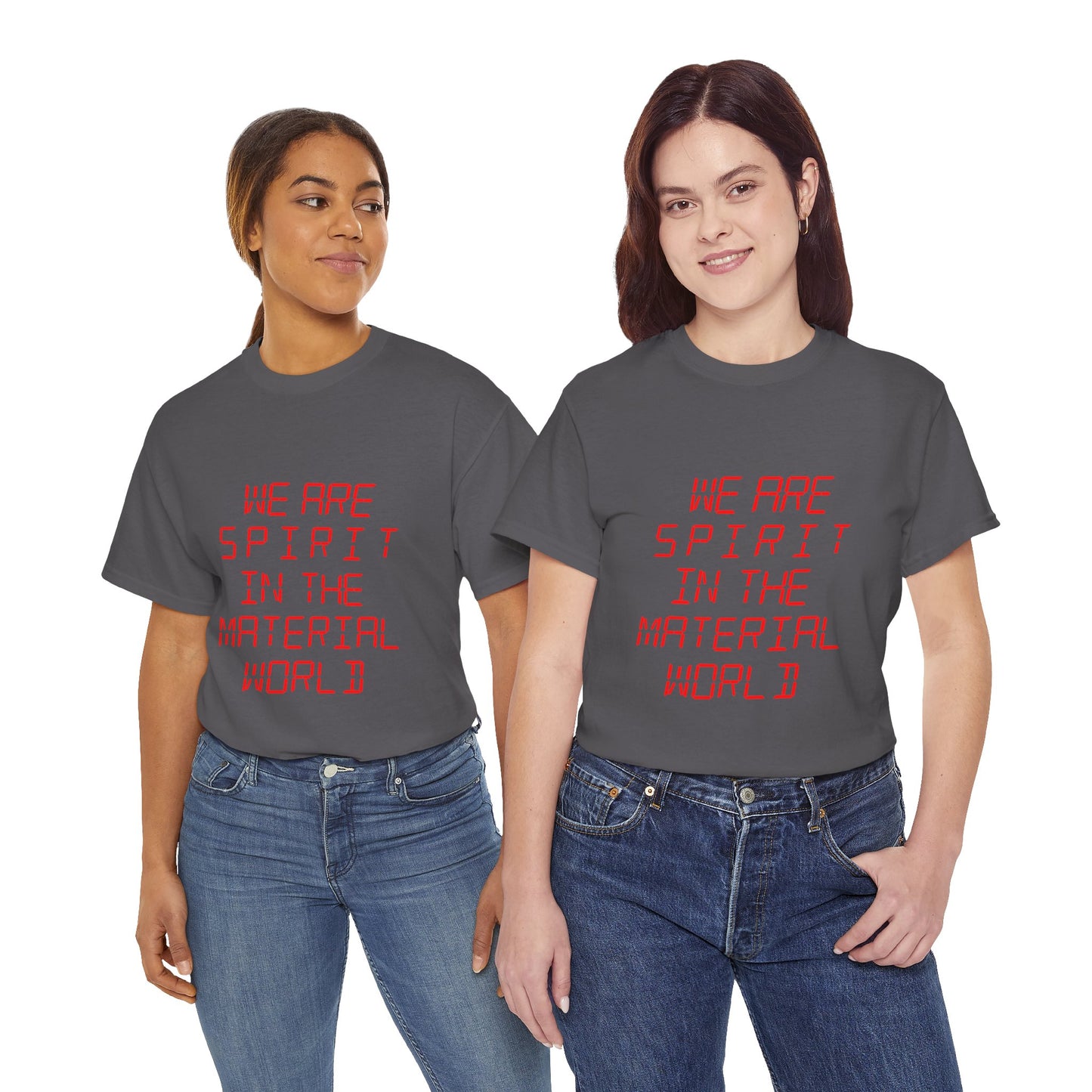WE ARE SPIRIT IN THE MATERIAL WORLD Unisex Softstyle 100% Cotton T-Shirt