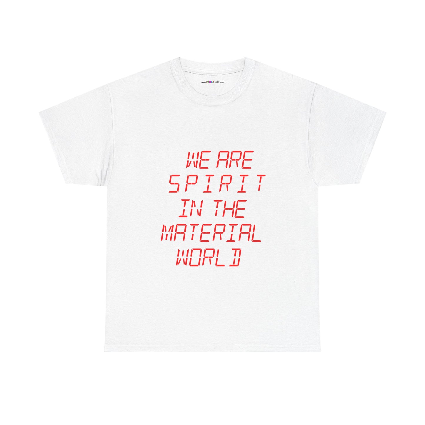 WE ARE SPIRIT IN THE MATERIAL WORLD Unisex Softstyle 100% Cotton T-Shirt