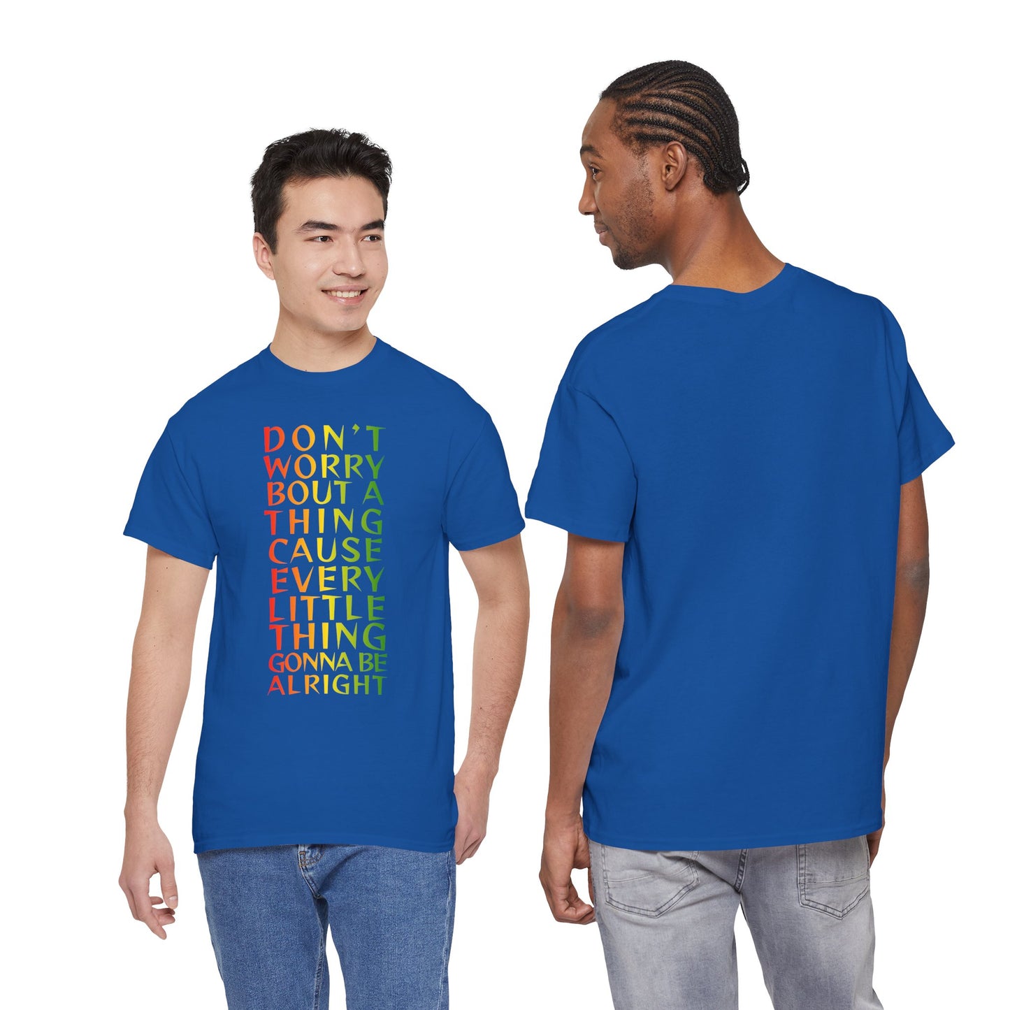 DON'T WORRY BOUT A THING CAUSE Unisex Heavy Cotton Tee