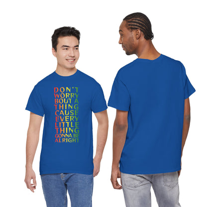DON'T WORRY BOUT A THING CAUSE Unisex Heavy Cotton Tee