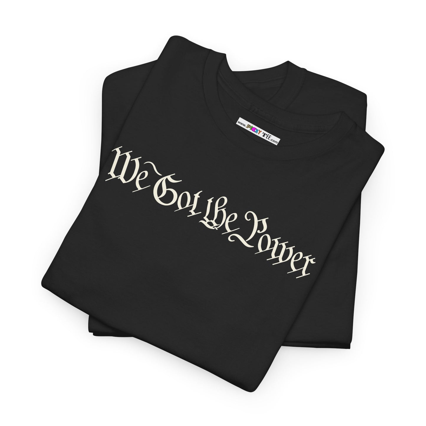 WE GOT THE POWER Unisex Heavy Cotton Tee