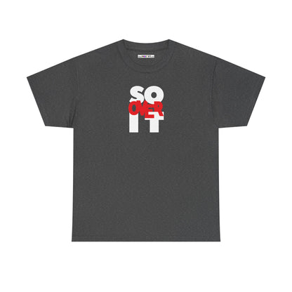 SO OVER IT Unisex Heavy Cotton Tee