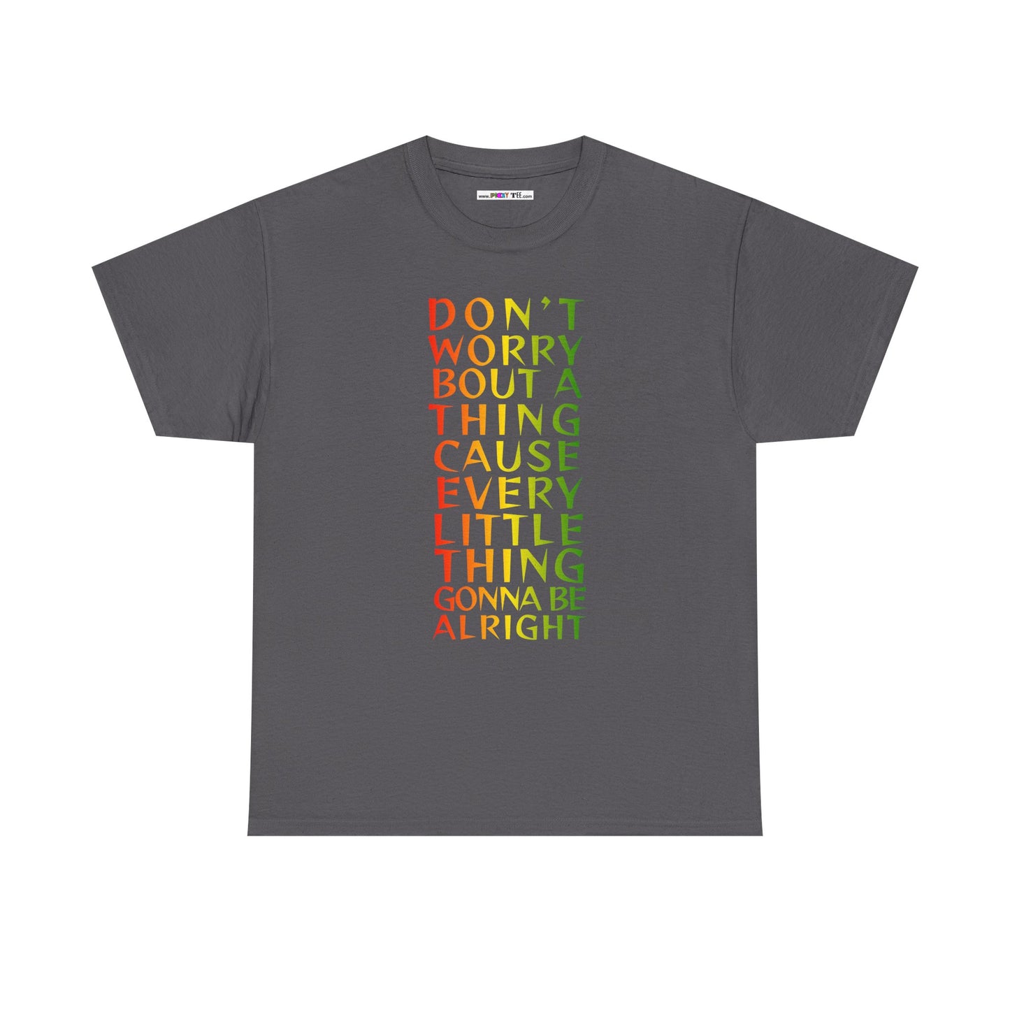 DON'T WORRY BOUT A THING CAUSE Unisex Heavy Cotton Tee