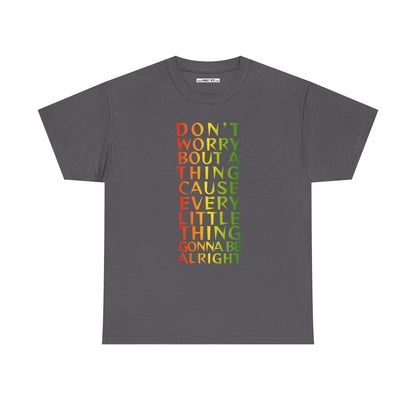 DON'T WORRY BOUT A THING CAUSE Unisex Heavy Cotton Tee
